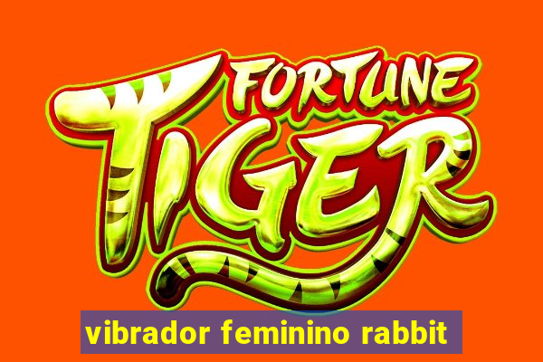 vibrador feminino rabbit